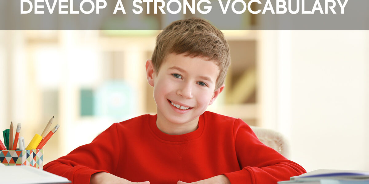 Develop a Strong Vocabulary